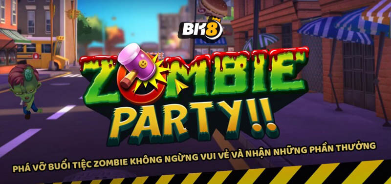 Khám phá về game Zombie Party BK8 cực hot