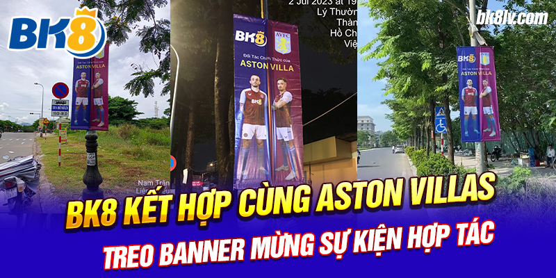 Mừng Aston Villa hợp tác BK8, FC CLB chi tiền lớn treo banner sự kiện